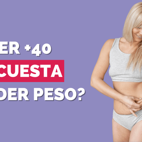 ¿por qué a partir de los 40 años siendo mujer te cuesta más perder peso?